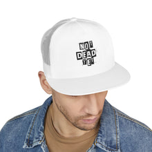 Not Dead Yet Trucker Cap — Vintage Ransom Note Snapback