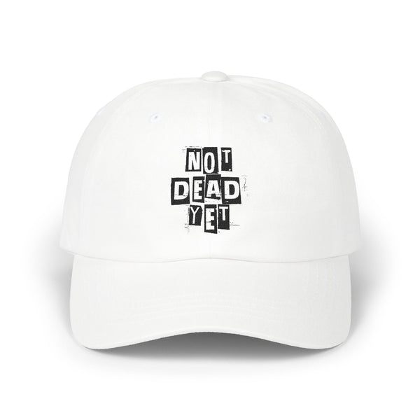 Classic Dad Cap — "Not Dead Yet" Embroidered Vintage Lettering Baseball Hat